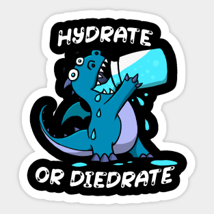 Hydrate or Diedrate Dragon - Drink Water Sticker